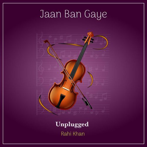 Jaan Ban Gaye Unplugged