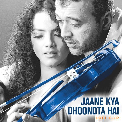 Jaane Kya Dhoondta Hai (Lofi Flip)