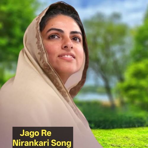 Jago Re Nirankari Song