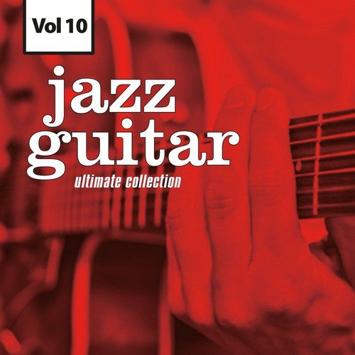 Jazz Guitar - Ultimate Collection, Vol. 10