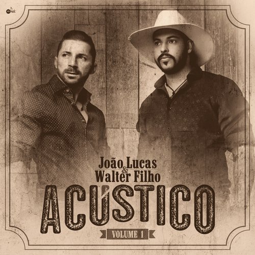 João Lucas e Walter Filho: Acústico, Vol. 1_poster_image