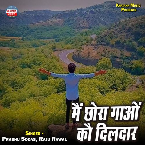 Mai Chhora Gaon Ko Dildaar