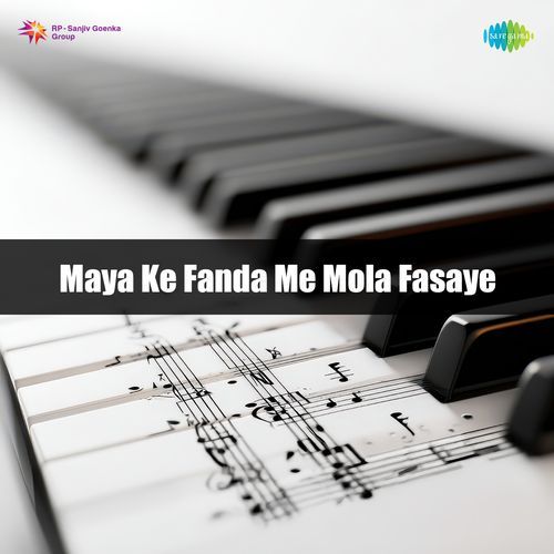 Maya Ke Fanda Me Mola Fasaye