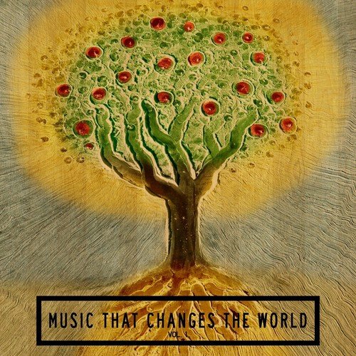 Music That Changes the World, Vol. 1
