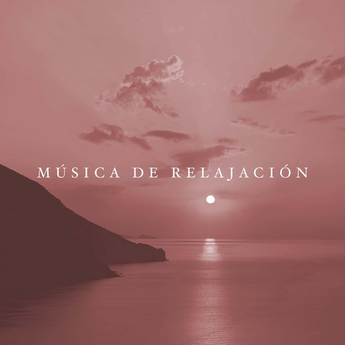 Musica de Relajacion para Escuchar