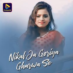 Nikal Ja Goriya Gharwa Se-Nx8RCR5oenE