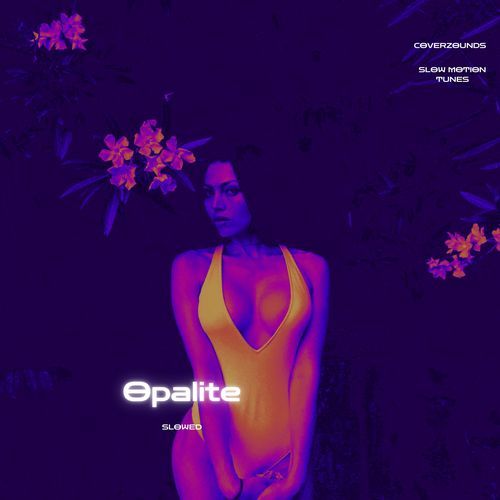 Opalite (Slowed)