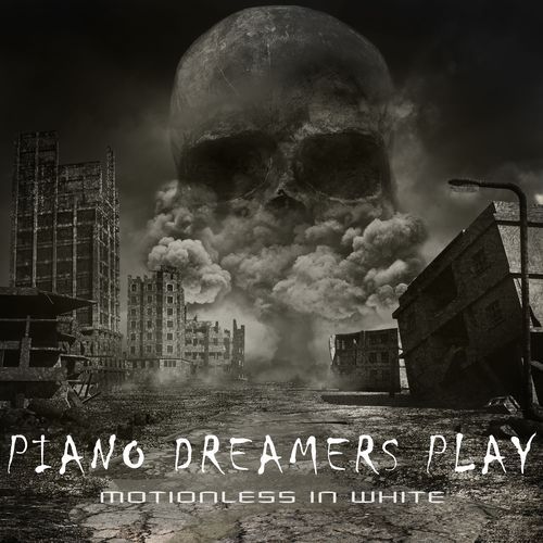 Piano Dreamers Play Motionless in White (Instrumental)