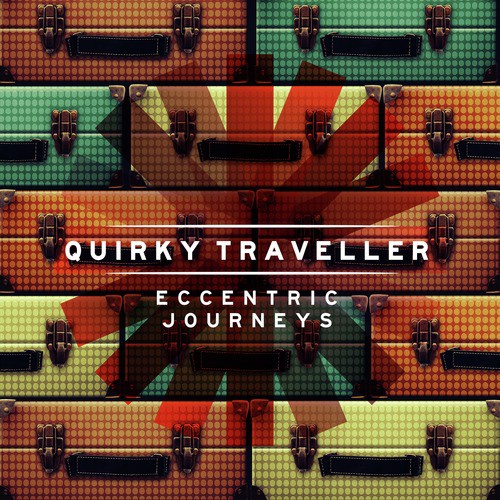 Quirky Traveller: Eccentric Journeys