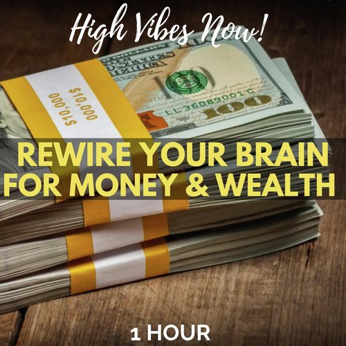 Rewire Your Brain for Money & Wealth: One Hour_poster_image