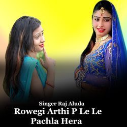 Rowegi Arthi P Le Le Pachla Hera