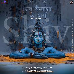 Shiv Kailashon Ke Wasi