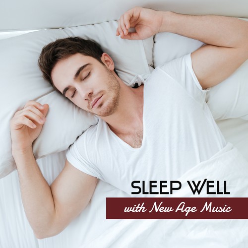Sleep Well with New Age Music – Calming Music to Sleep, Dreaming Waves, New Age Soothing Melodies