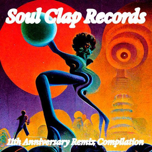 Soul Clap Records 11th Anniversary Remix Compilation (Remixes)_poster_image