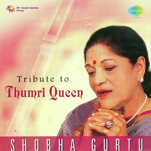 Tribute To Thumri Queen - Shobha Gurtu