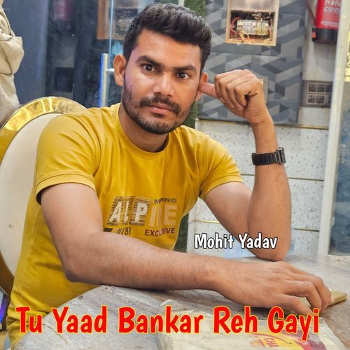Tu Yaad Bankar Reh Gayi