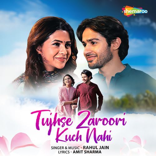 Tujhse Zaroori Kuch Nahi