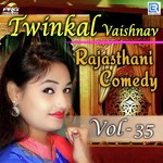 Twinkal Vaishnav Rajasthani Comedy Vol 35