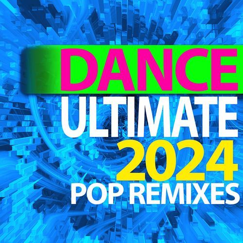 Ultimate Dance 2024 Pop Remixes_poster_image