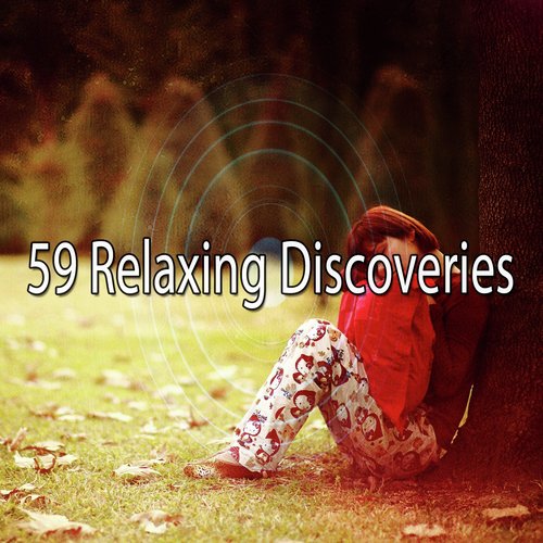 59 Relaxing Discoveries