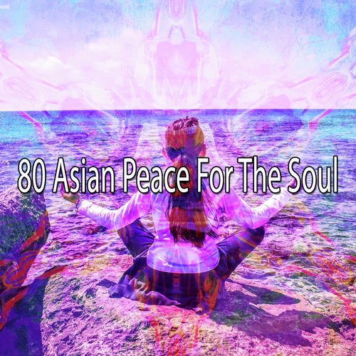 80 Asian Peace for the Soul