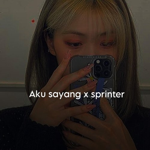 Aku Sayang X Sprinter