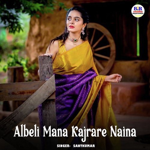 albeli-mana-kajrare-naina-songs-download-free-online-songs-jiosaavn