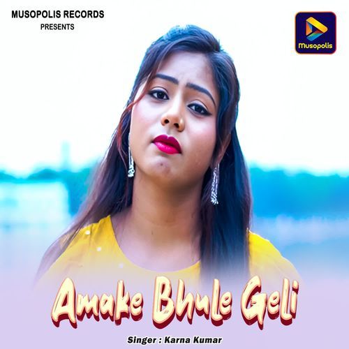 Amake Bhule Geli
