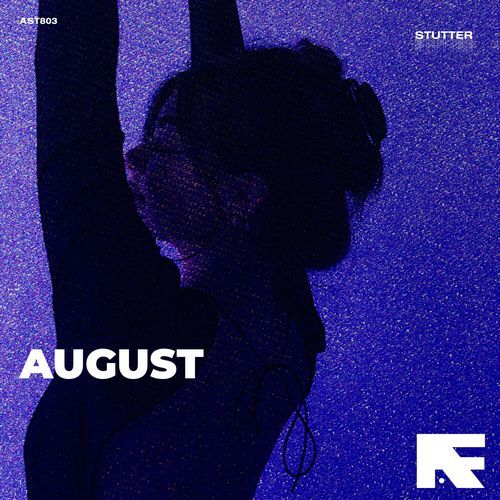 August (Stutter Techno)