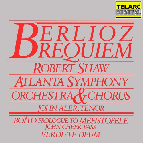 Berlioz: Requiem, Op. 5, H 75 - Boïto: Prologue to Mefistofele - Verdi: Te Deum_poster_image