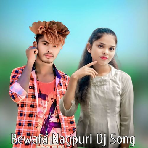 Bewafa Nagpuri Dj Song