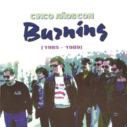 Cinco Años Con Burning (1985-1989)
