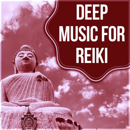 Deep Music for Reiki - Calm Music for Meditation, Yoga Positions, Breathing Exercises, Deep Natural Sounds, Wellness, Soft Music for Relaxation