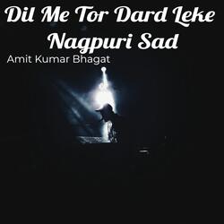 Dil Me Tor Dard Leke Nagpuri Sad-BisoBgJ6TmE