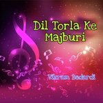 Dil Torla Ke Majburi