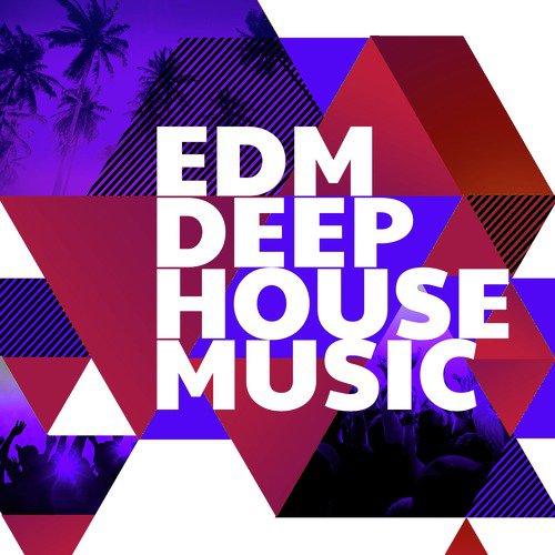 EDM Deep House Music
