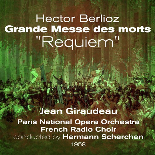 Hector Berlioz: Grande Messe des morts, "Requiem"  (1958), Volume 2