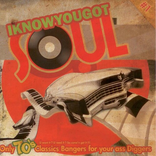 I Know You Got Soul (Only Classics Bangers for Your Ass Diggers!!)