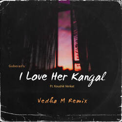 I Love Her Kangal (Feat. Koushik Venkat) [Vedha M Remix]-Oh0bVycFbng