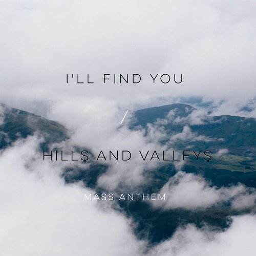 I'll Find You / Hills and Valleys Mash Up
