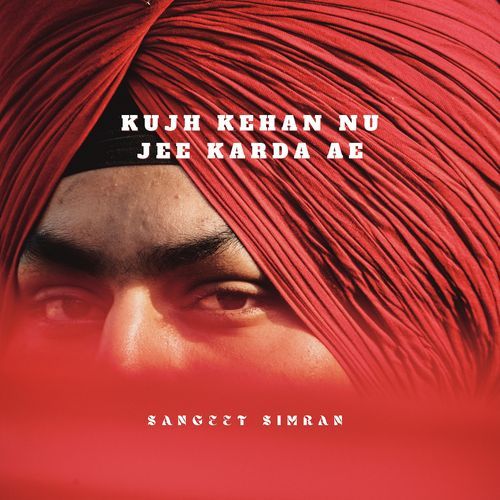 Kujh Kehan Nu Jee Karda Ae