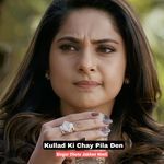 Kullad Ki Chay Pila Den