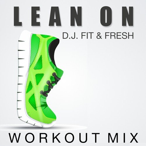 Lean On (Workout Mix)