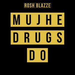 Mujhe Drugs Do-OwNYCRtaZUM