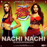 Nachi Nachi (From &quot;Street Dancer 3D&quot;)