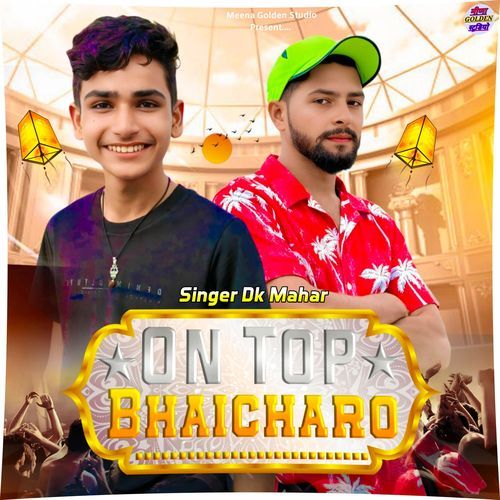 On Top Bhaicharo