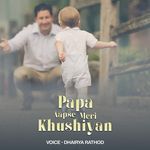 Papa Aapse Meri Khushiyan