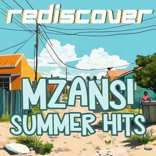 Rediscover: Mzansi Summer Hits