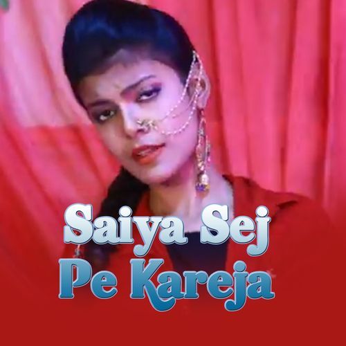 Saiya Sej Pe Kareja