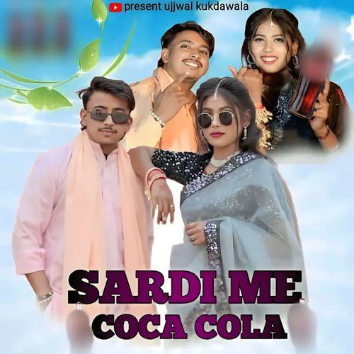 Sardi Me Coca Cola (Ujjwal Kukdawala, Khushi Katariya)